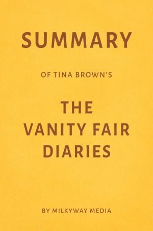 Cover of Summary of Tina Brown’s The Vanity Fair Diaries by Milkyway Media