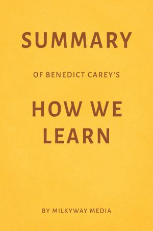 Cover of Summary of Benedict Carey’s How We Learn by Milkyway Media
