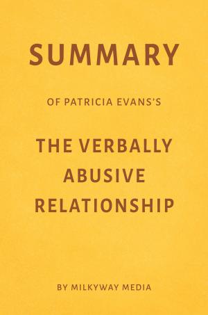 Book cover of Summary of Patricia Evans’s The Verbally Abusive Relationship by Milkyway Media