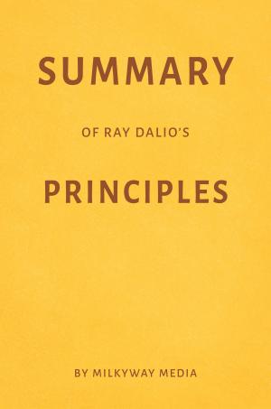 Book cover of Summary of Ray Dalio’s Principles by Milkyway Media