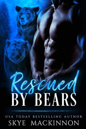 Cover of the book Rescued by Bears by Skye MacKinnon, Laura Greenwood