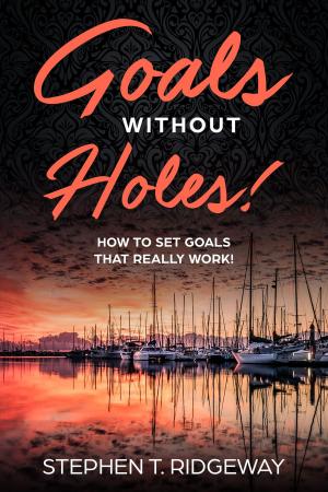 bigCover of the book Goals Without Holes! - A Better Way To Reach Your Goals by 