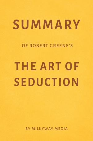 Cover of Summary of Robert Greene’s The Art of Seduction by Milkyway Media