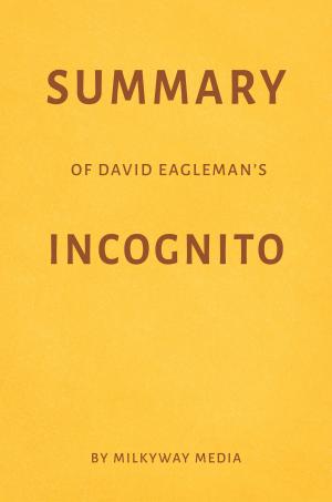 Cover of the book Summary of David Eagleman’s Incognito by Milkyway Media by Milkyway Media
