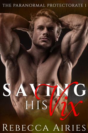 Cover of the book Saving His Vix by SERENA VERSARI, serena versari
