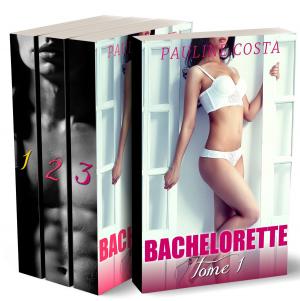 Cover of the book Bachelorette - (L'INTEGRALE) by Pauline Costa
