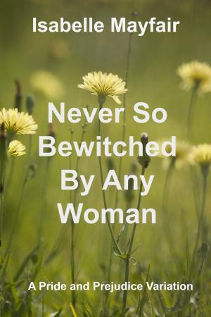 Cover of the book Never So Bewitched By Any Woman by Kimberly Kinrade