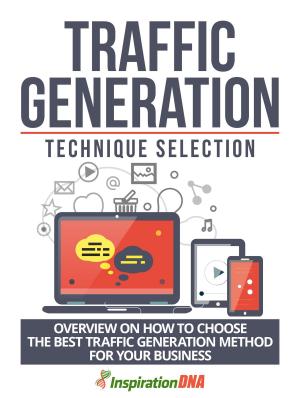 Cover of the book Traffic Generation Technique Selection by Rick Mason