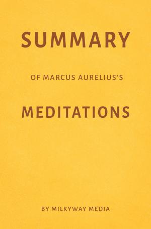 Cover of Summary of Marcus Aurelius’s Meditations by Milkyway Media