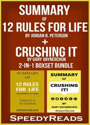 Book cover of Summary of 12 Rules for Life: An Antidote to Chaos by Jordan B. Peterson + Summary of Crushing It by Gary Vaynerchuk 2-in-1 Boxset Bundle
