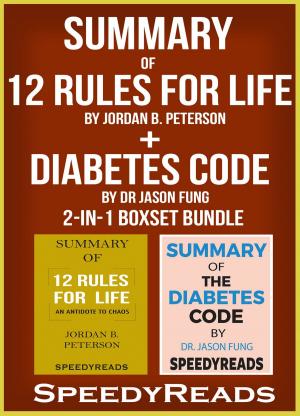 Book cover of Summary of 12 Rules for Life: An Antidote to Chaos by Jordan B. Peterson + Summary of Diabetes Code by Dr Jason Fung 2-in-1 Boxset Bundle