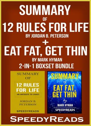 Book cover of Summary of 12 Rules for Life: An Antidote to Chaos by Jordan B. Peterson + Summary of Eat Fat, Get Thin by Mark Hyman 2-in-1 Boxset Bundle