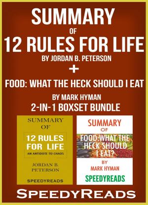 Book cover of Summary of 12 Rules for Life: An Antidote to Chaos by Jordan B. Peterson + Summary of Food: What the Heck Should I Eat? by Mark Hyman 2-in-1 Boxset Bundle