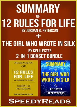 Book cover of Summary of 12 Rules for Life: An Antidote to Chaos by Jordan B. Peterson + Summary of The Girl Who Wrote in Silk by Kelli Estes 2-in-1 Boxset Bundle