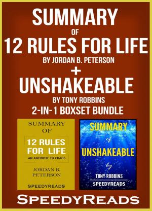Cover of Summary of 12 Rules for Life: An Antidote to Chaos by Jordan B. Peterson + Summary of Unshakeable by Tony Robbins 2-in-1 Boxset Bundle