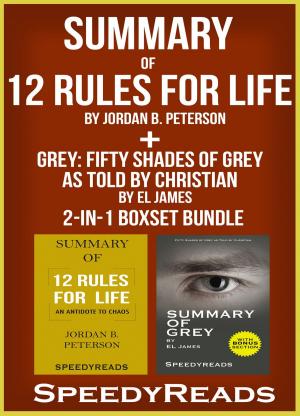 Book cover of Summary of 12 Rules for Life: An Antidote to Chaos by Jordan B. Peterson + Summary of Grey: Fifty Shades of Grey as Told by Christian by EL James 2-in-1 Boxset Bundle