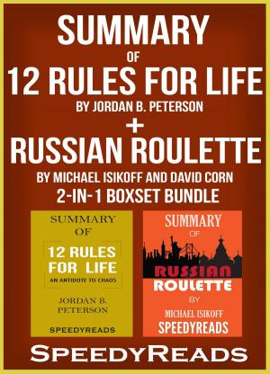 Cover of Summary of 12 Rules for Life: An Antidote to Chaos by Jordan B. Peterson + Summary of Russian Roulette by Michael Isikoff and David Corn 2-in-1 Boxset Bundle