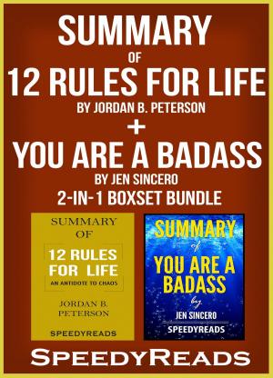 Cover of the book Summary of 12 Rules for Life: An Antidote to Chaos by Jordan B. Peterson + Summary of You Are A Badass by Jen Sincero 2-in-1 Boxset Bundle by SpeedyReads