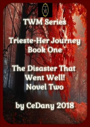 Cover of the book Trieste-Her Journey/The Disaster That Went Well! by Deanndra Hall, Jax Jillian, Anne L. Parks