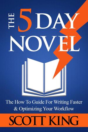 Cover of the book The Five Day Novel by Scott King