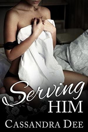 Cover of the book Serving Him by Katie Ford, Sarah May