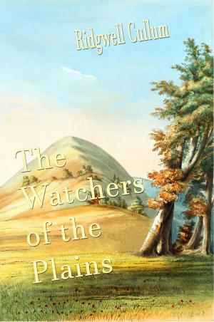 Cover of the book The Watchers of the Plains by Hugh Pendexter, Kenneth M. Ballantyne Illustrator