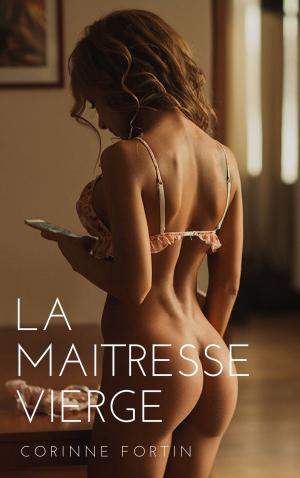 Cover of the book La maîtresse vierge by Corinne Fortin