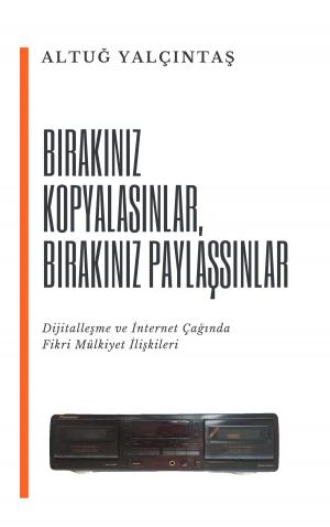 Cover of the book Bırakınız Kopyalasınlar, Bırakınız Paylaşsınlar by Borsa e Mercati