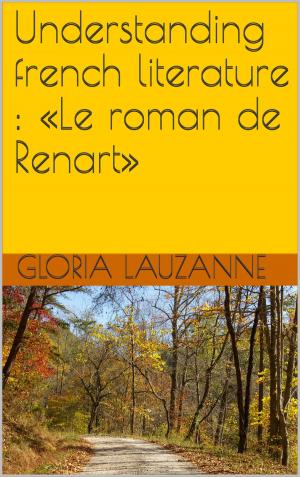 Book cover of Understanding french literature : «Le roman de Renart»