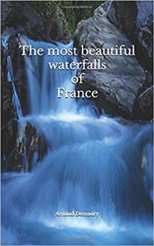 Book cover of The most beautiful waterfalls of France