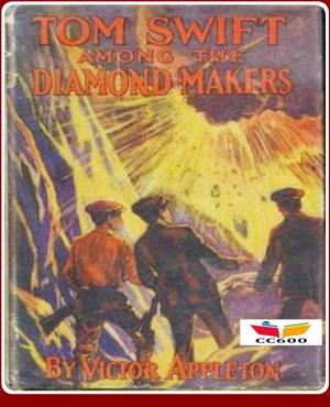 Cover of the book Tom Swift Among the Diamond Makers by Jean-Luc Roy