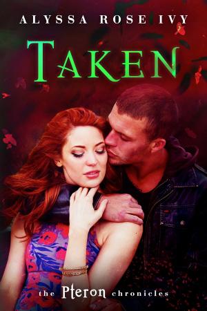 Cover of the book Taken (The Pteron Chronicles #3) by Alyssa Rose Ivy