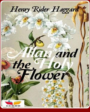 Cover of the book Allan and the Holy Flower by Emma Orczy
