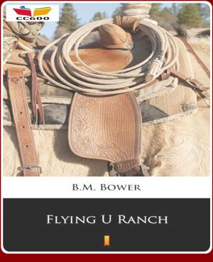 Cover of the book The Flying U Ranch by L. Leslie Brooke