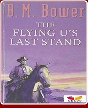 Cover of the book The Flying U's Last Stand by Charlotte M. Yonge