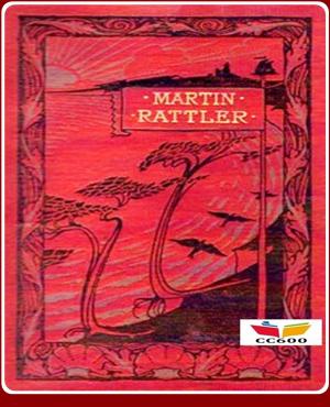 Cover of the book Martin Rattler by Robert Michael Ballantyne
