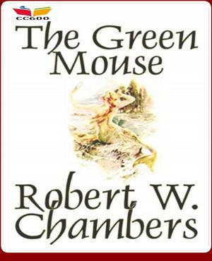 Cover of the book The Green Mouse by Anthony Hope