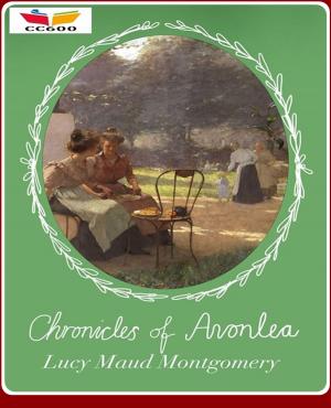 Cover of the book Chronicles of Avonlea by George Alfred Henty