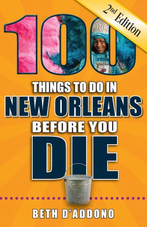 Cover of the book 100 Things to Do in New Orleans Before You Die, Second Edition by Suzanne Corbett