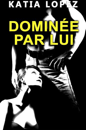 bigCover of the book Dominée Par Lui by 