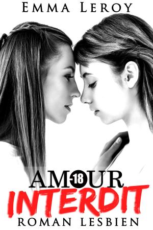 Cover of the book Amour Interdit: Roman Lesbien by Emma Leroy