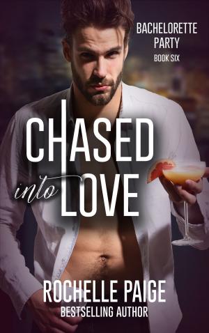 Cover of the book Chased into Love by Rochelle Paige