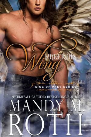 Cover of the book Under His Wing by Lucy May