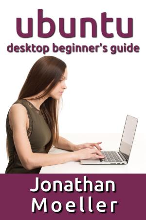 Book cover of The Ubuntu Desktop Beginner's Guide: GNOME Shell Edition