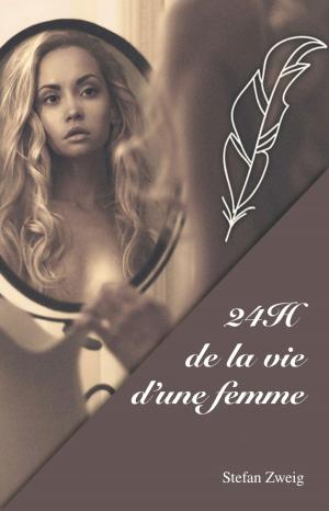 Cover of the book Vingt-quatre heures de la vie d'une femme by Susan Stephens, AMIE HAYASAKA