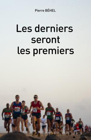 Cover of the book Les derniers seront les premiers by Bruce Louthiern