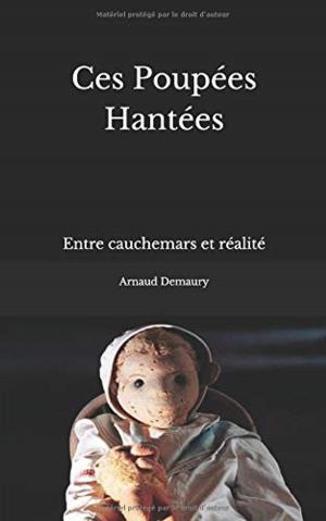 Cover of the book Ces Poupées Hantées by Arnaud Demaury