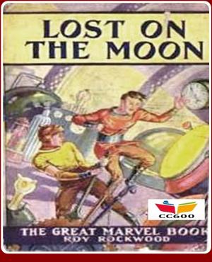 Cover of Lost on the Moon by Roy Rockwood, CLASSIC COLLECTION 600