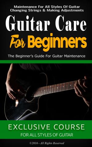 Cover of the book Guitar Care For Beginners by Houston Simmons