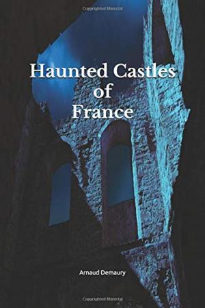 Book cover of Haunted Castles of France